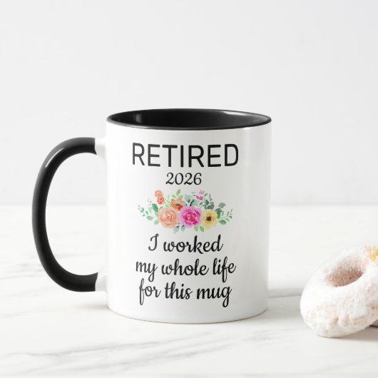 Mug Funny Retired I Worked My Whole Life For This (Avec donut)