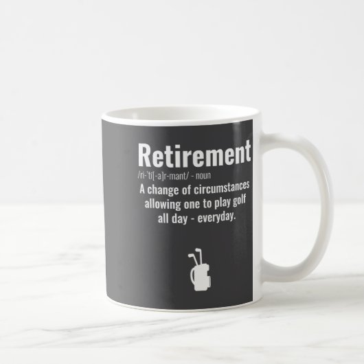 Mug Funny Retirement Golf Quote Retired Golfers Golfin (Droite)