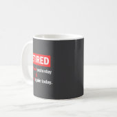 Mug Funny Retirement Quote I'm Retired I Was Tired Yes (Devant gauche)