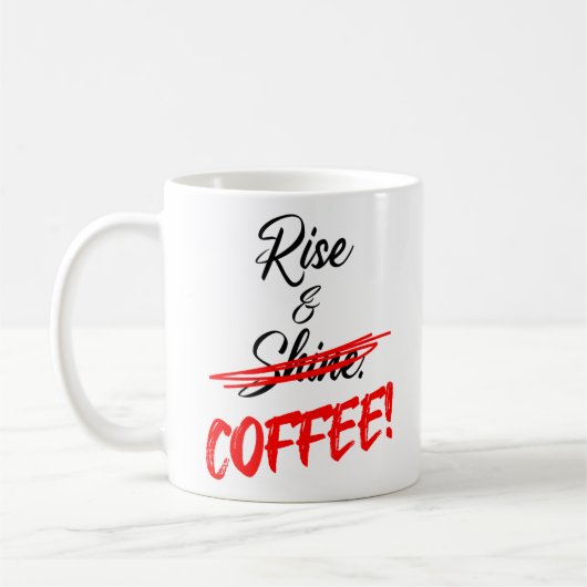 Mug Funny Rise & Shine - CAFÉ ! en rouge en colère (Gauche)