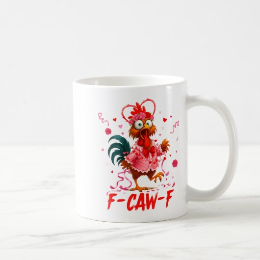 Mug Funny Rooster F-caw-f Valentines Day Chicken Fcawf (Droite)