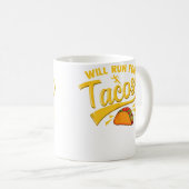 Mug Funny Running Runner Mexican Food Taco Will Run Fo (Devant droit)