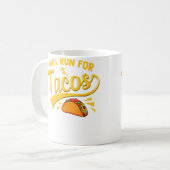 Mug Funny Running Runner Mexican Food Taco Will Run Fo (Devant gauche)