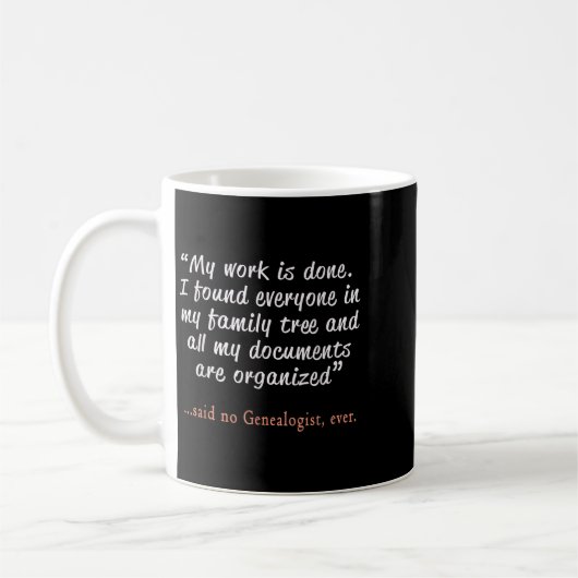 Mug Funny Said No Genealogist Ever Quote Gift (Gauche)