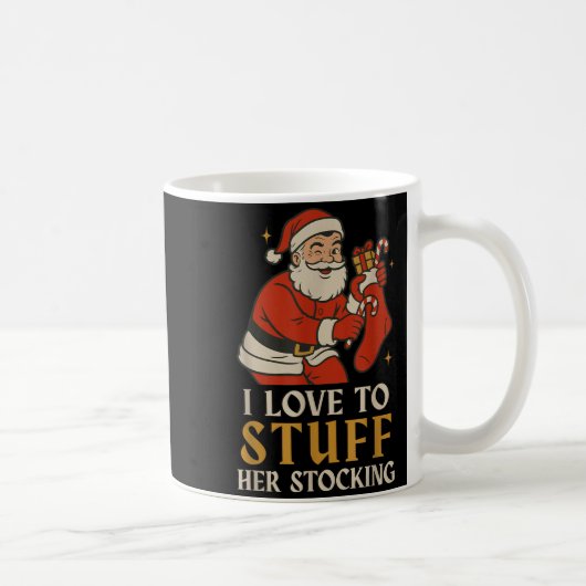 Mug Funny Santa I Love To Stuff Her Stock Jingle His B (Droite)