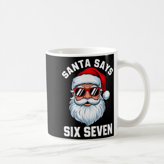 Mug Funny Santa Says Six Seven Christmas 67 Meme Xmas (Droite)