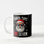 Mug Funny Santa Says Six Seven Christmas 67 Meme Xmas (Gauche)