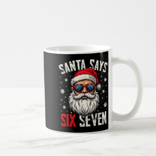 Mug Funny Santa Says Six Seven Christmas 67 Meme Xmas (Droite)