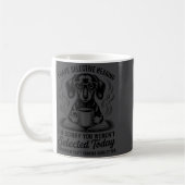 Mug Funny Sarcasm Humor Dachshund Dog I Have Selective (Gauche)