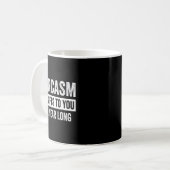 Mug Funny Sarcasm My To You All Year Long Premium  (Devant gauche)
