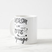 Mug Funny Sarcasme Est Ma Langue D'Amour (Devant gauche)