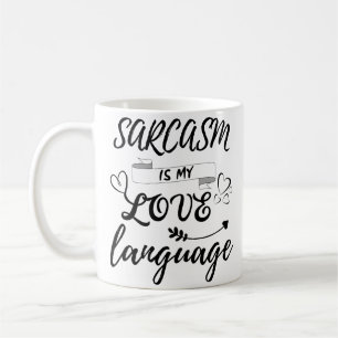 Mug Funny Sarcasme Est Ma Langue D'Amour