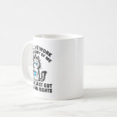 Mug Funny Sarcastic Cat I Feel Like Work Got Custody O (Devant gauche)
