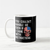 Mug Funny Sarcastic Gift You Couldn't Handle Me Distre (Gauche)