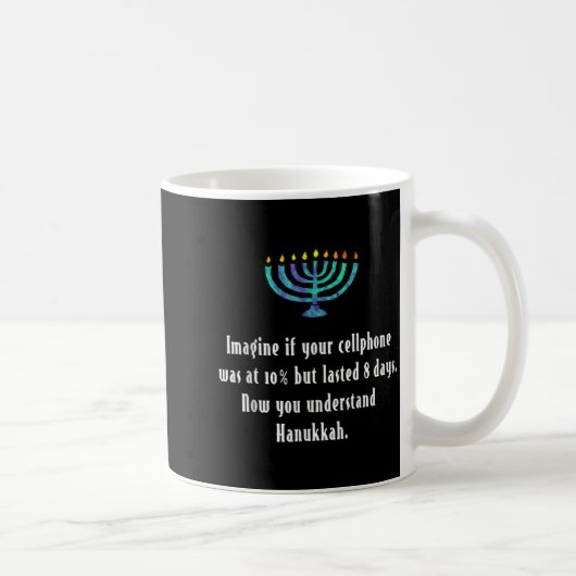Mug Funny Sarcastic Hanukkah Chanukah Cellphone Quote (Droite)