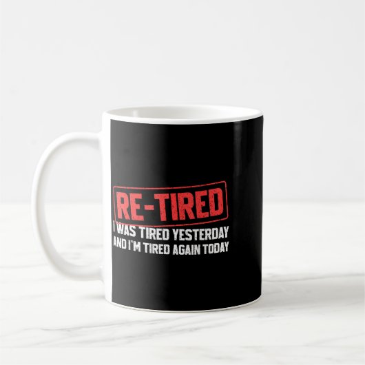Mug Funny Sarcastic Quote Re-tired Definition Lazy Tee (Gauche)