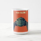 Mug Funny Sarcastic Turtle Too Slow Poster - Ironic Mo (Centre)