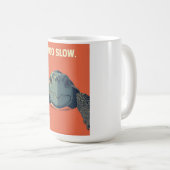 Mug Funny Sarcastic Turtle Too Slow Poster - Ironic Mo (Devant droit)
