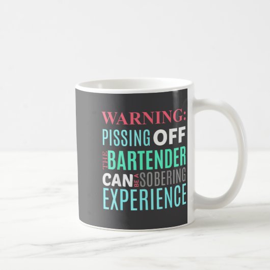 Mug Funny Sarcastic Warning Don't Off Bartender Pun  (Droite)