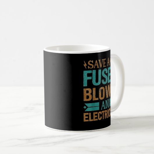 Mug Funny Save A Fuse Blow An Electrician Cool Lineman (Devant droit)
