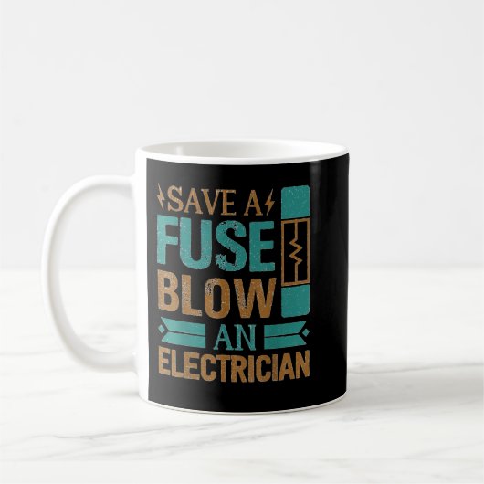 Mug Funny Save A Fuse Blow An Electrician Cool Lineman (Gauche)