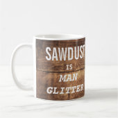 Mug Funny SAWDUST EST MAN PARTIES SCINTILLANT Typograp (Gauche)