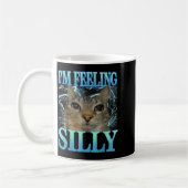 Mug Funny Saying Cat Lover I'm Feeling Silly Cat Meme (Gauche)