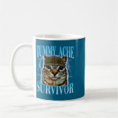 Mug Funny Saying Cats Tummy Ache Survivor Cat Meme Hum (Gauche)