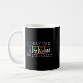 Mug Funny Saying I Only Use Sarcasm Periodically Men W (Gauche)