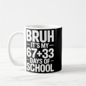 Mug Funny School Countdown Saying Bruh Its My 67 33 (Gauche)