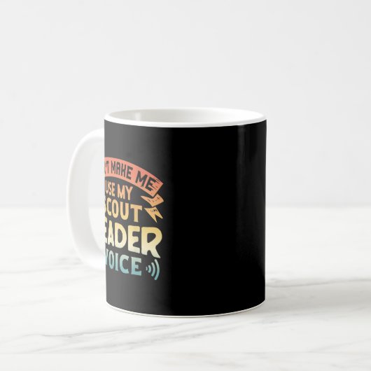Mug Funny Scout Quote - Don't Make Me Use My Scout Lea (Devant gauche)