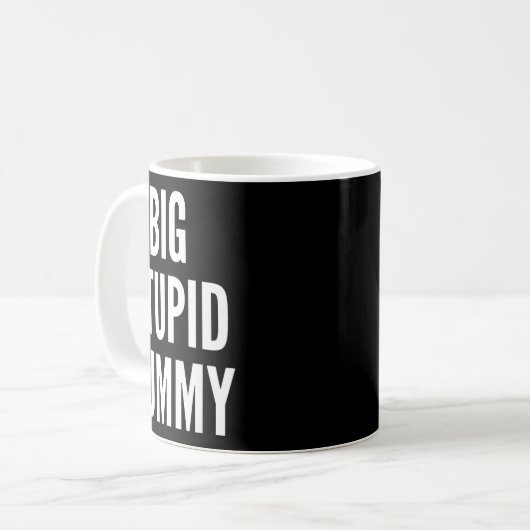 Mug Funny Self Deprecating Quote Big Stud Dummy  (Devant gauche)