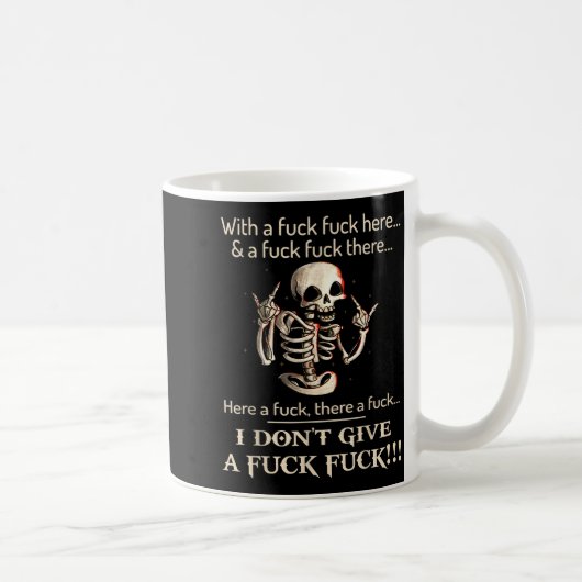 Mug Funny Shirt I Don't Give A Fck Fck Skeleton For Ma (Droite)