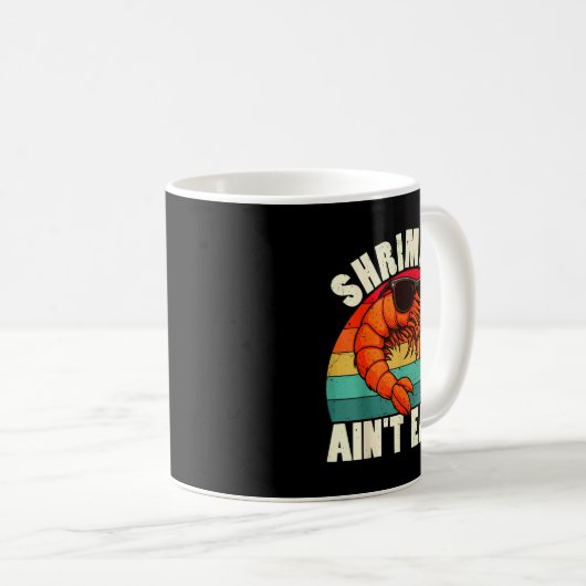 Mug Funny Shrimn' Ain't Easy Shrimp Cool Fishing Fishe (Devant droit)