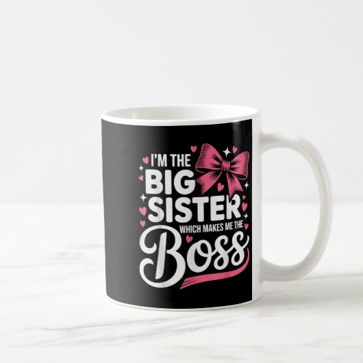 Mug Funny Sibling I'm The Big Sister Which Makes Me Th (Droite)