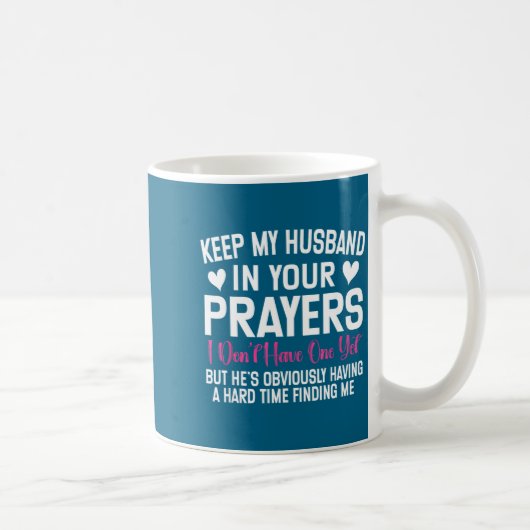 Mug Funny Single Woman Quote Keep My Husband In Your P (Droite)
