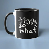 Mug Funny Sixty alors que Citer 60e Anniversaire