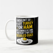 Mug Funny Sketchy Stuff For Deviled Eggs Saying Food H (Gauche)
