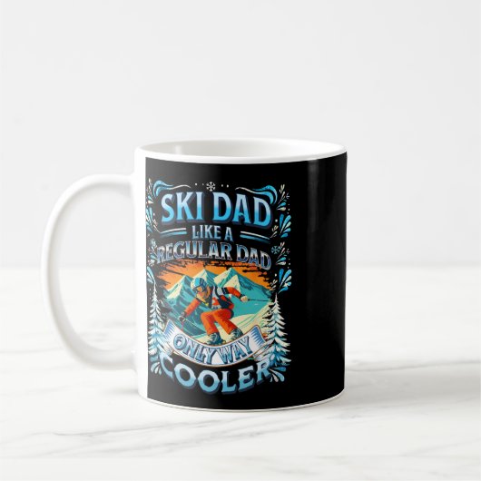Mug Funny Ski Dad Like A Regular Dad Only Way Cooler (Gauche)
