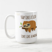 Mug Funny Sloth Maman "Nap Like a Sloth" Mignonne Mama (Gauche)