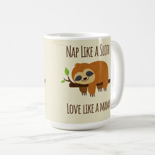 Mug Funny Sloth Maman "Nap Like a Sloth" Mignonne Mama (Devant droit)