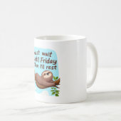 Mug Funny Sloth on a Tree � Just Make It to Friday Ove (Devant droit)