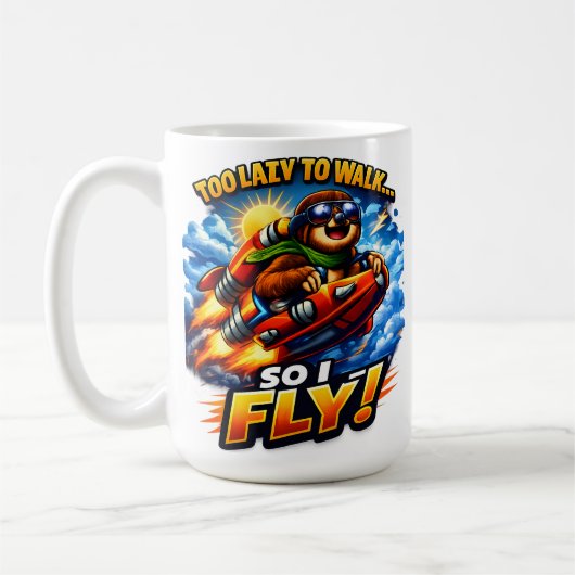 Mug Funny Sloth Rocket Meme, Too Lazy to Walk So I Fly (Gauche)