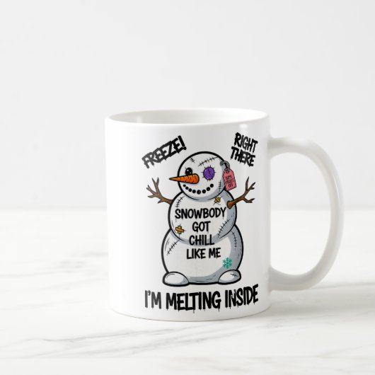 Mug Funny Snowbody Got Chill Like Me Snowman Christmas (Droite)