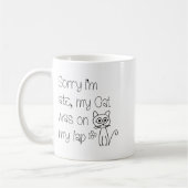 Mug Funny Sorry Cat Was On Lap Cute Drawing Tygraphy  (Gauche)