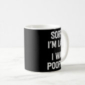 Mug Funny Sorry I'm Late I Was Ong  (Devant droit)