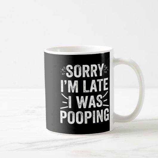 Mug Funny Sorry I'm Late I Was Ong (Droite)