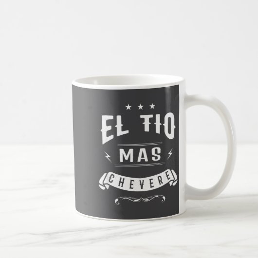 Mug Funny Spanish Shirt - El Tio Mas Chevere - Uncle S (Droite)
