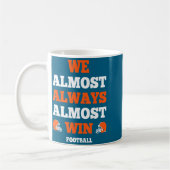 Mug Funny Srt Quote We Almost Always Almost Win Footba (Gauche)