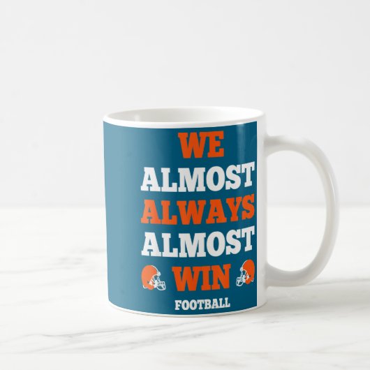 Mug Funny Srt Quote We Almost Always Almost Win Footba (Droite)